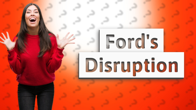 Ford's Disruption