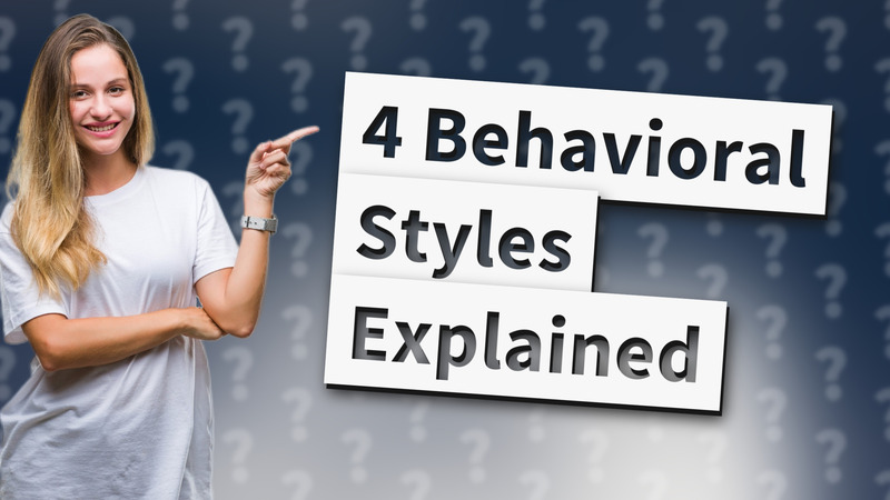 4 Behavioral Styles Explained