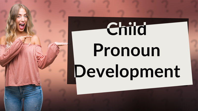 Child Pronoun Development
