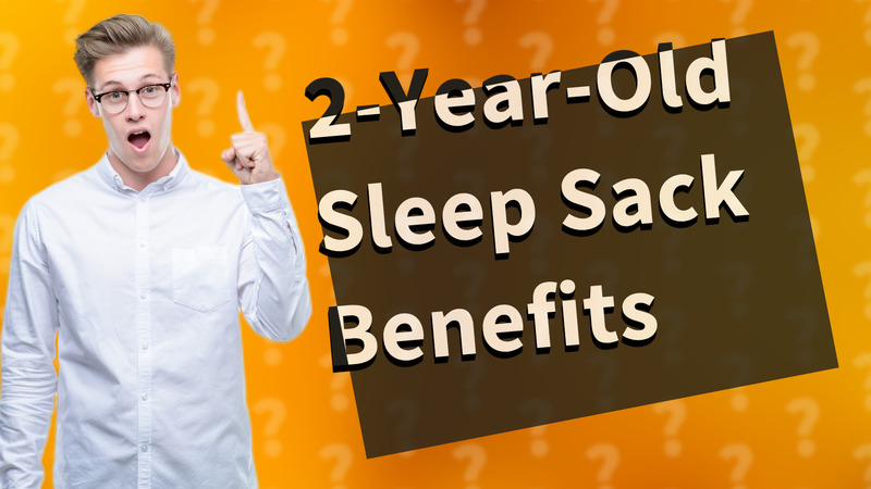 2-Year-Old Sleep Sack Benefits