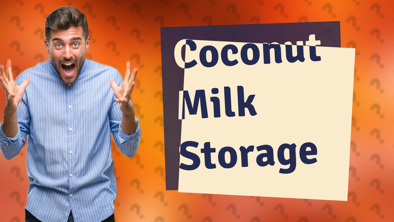 Coconut Milk Storage
