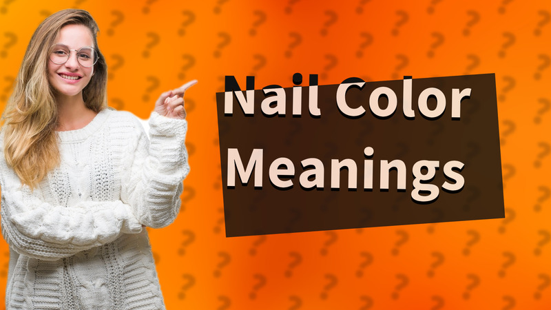 Nail Color Meanings
