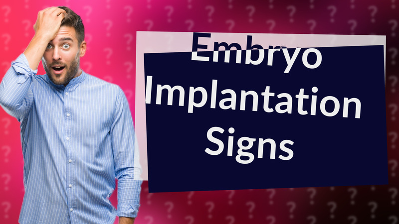 Embryo Implantation Signs