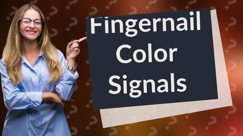 Fingernail Color Signals