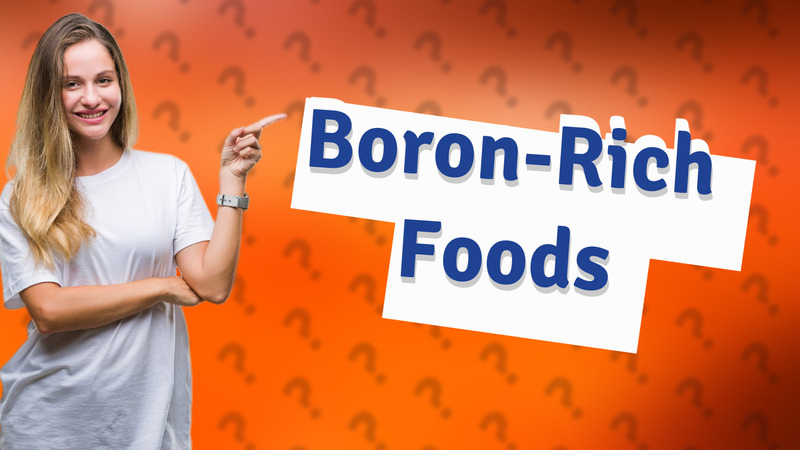Boron-Rich Foods