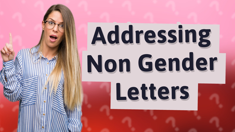 Addressing Non Gender Letters