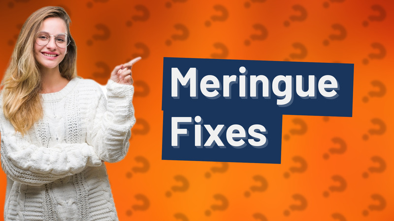 Meringue Fixes