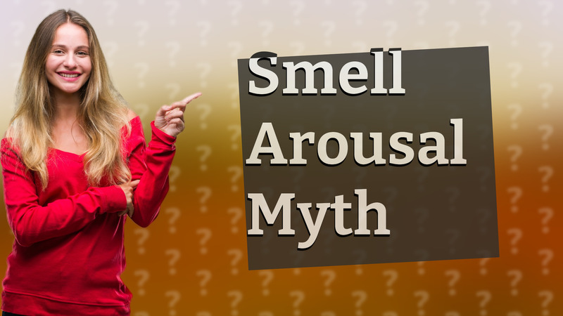 Smell Arousal Myth