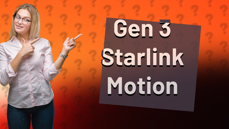 Gen 3 Starlink Motion