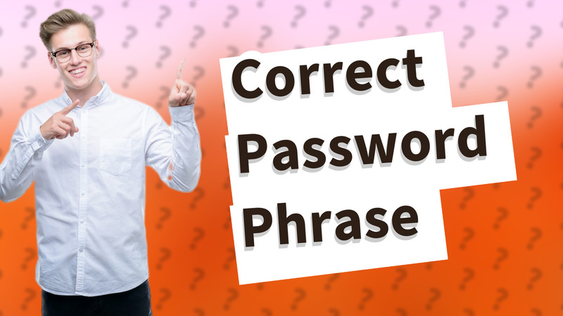 Correct Password Phrase