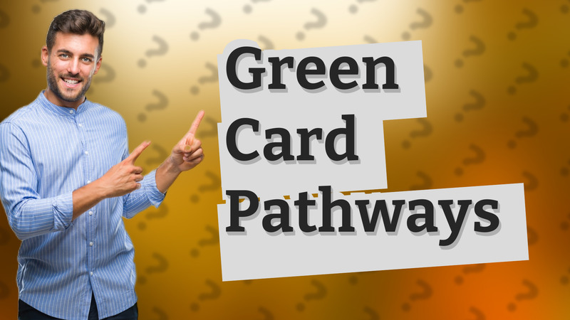 Green Card Pathways