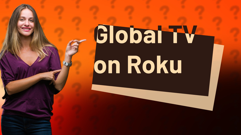 Global TV on Roku