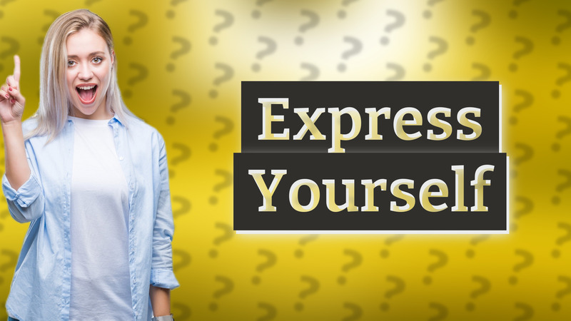 Express Yourself