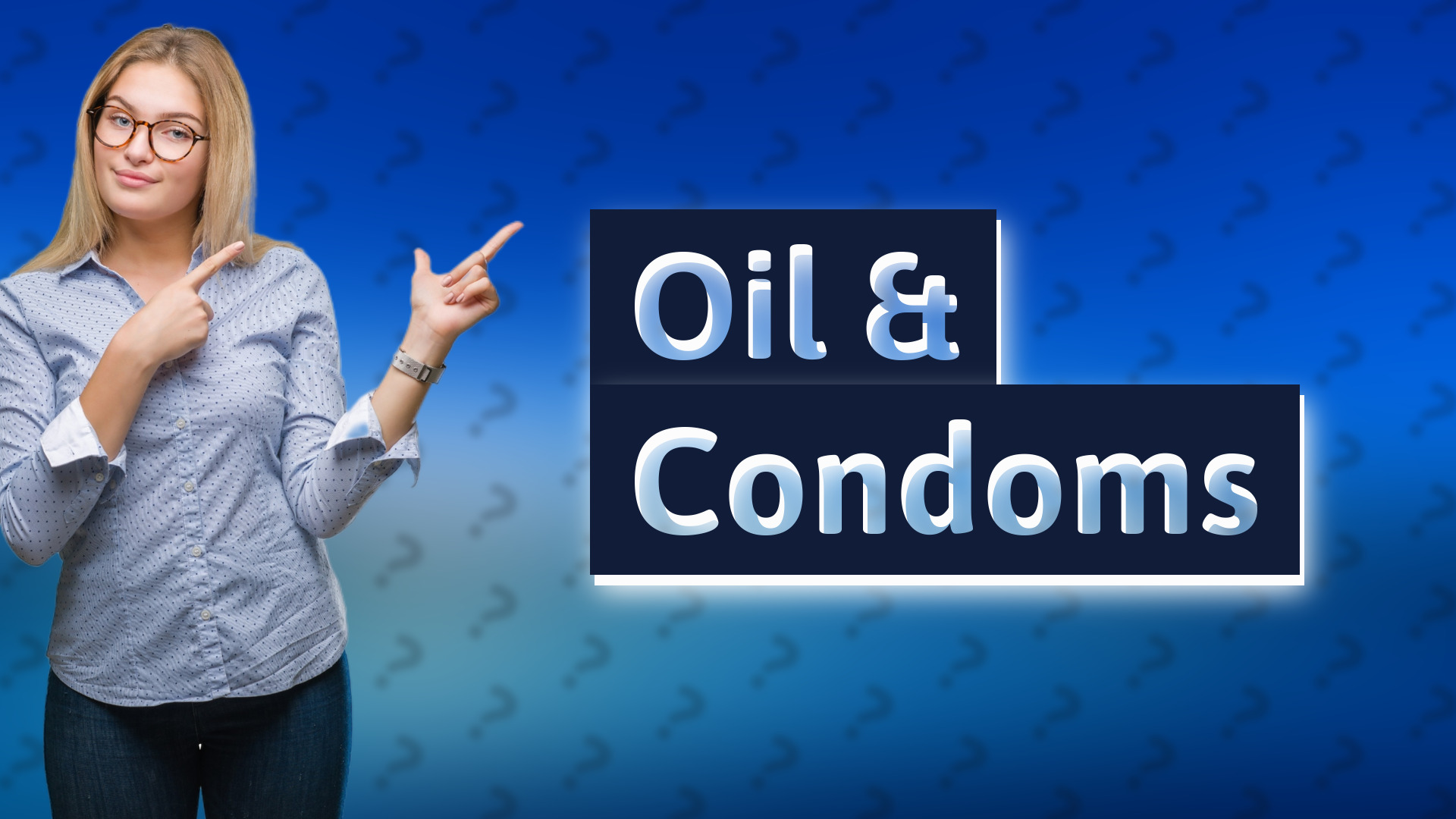Oil & Condoms
