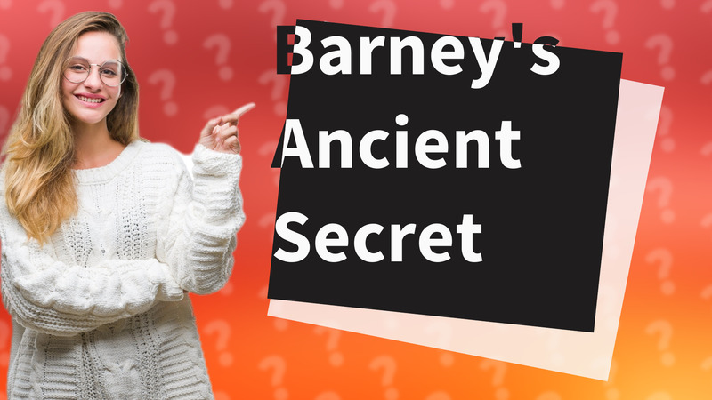 Barney's Ancient Secret