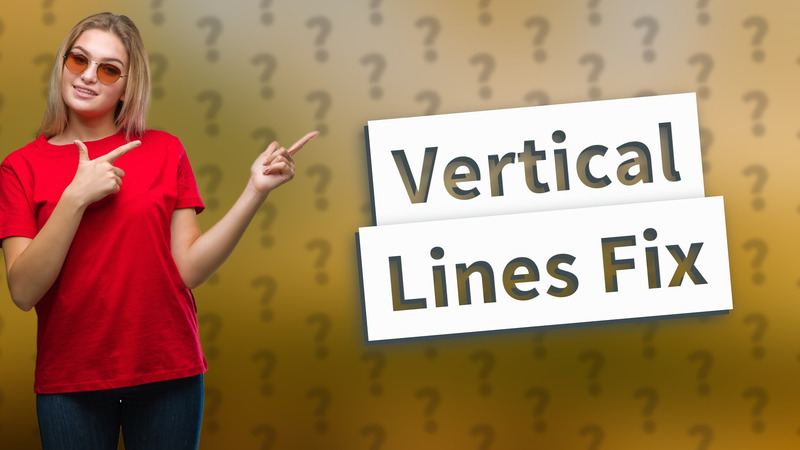 Vertical Lines Fix