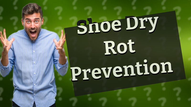 Shoe Dry Rot Prevention