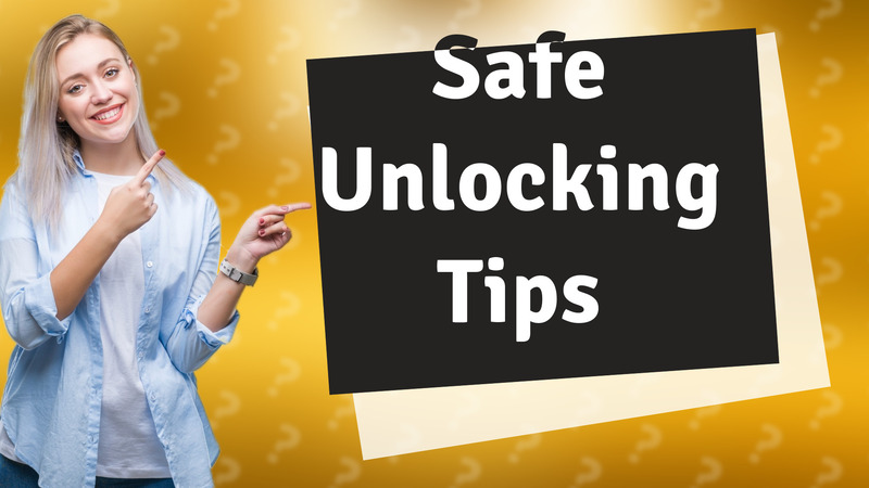 Safe Unlocking Tips