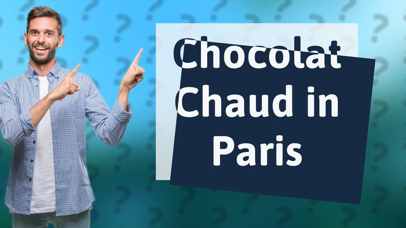 Chocolat Chaud in Paris