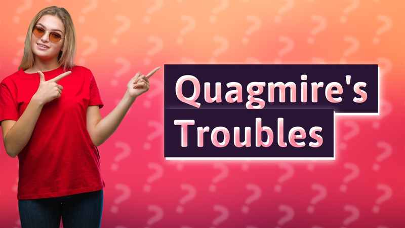 Quagmire's Troubles