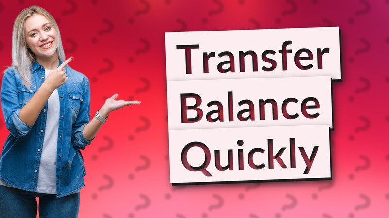 Transfer Balance Quickly