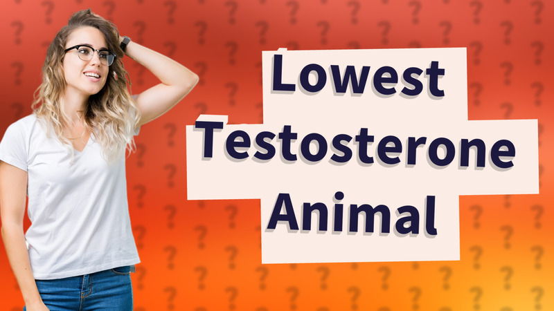 Lowest Testosterone Animal