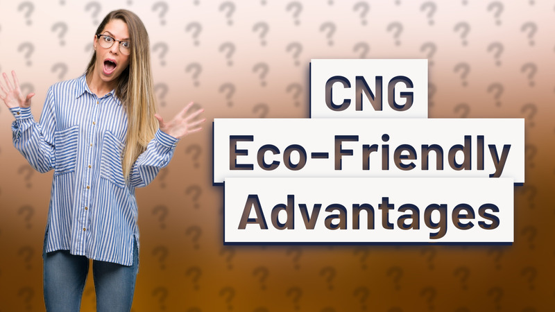 CNG Eco-Friendly Advantages