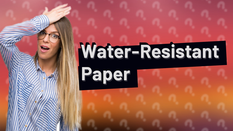 Water-Resistant Paper