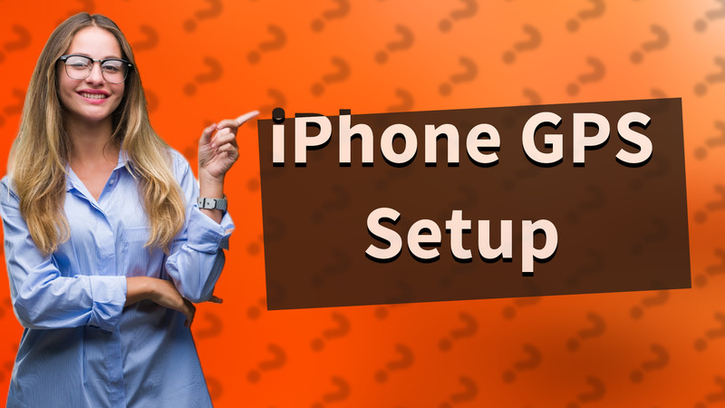 iPhone GPS Setup
