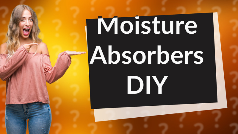 Moisture Absorbers DIY