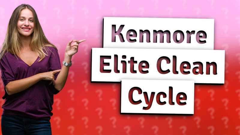 Kenmore Elite Clean Cycle