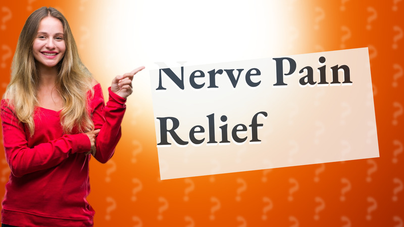 Nerve Pain Relief