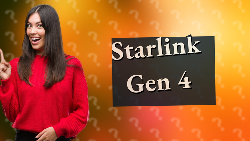 Starlink Gen 4