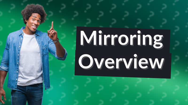 Mirroring Overview