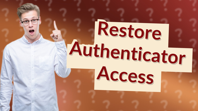 Restore Authenticator Access