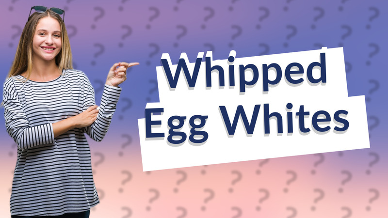 Whipped Egg Whites