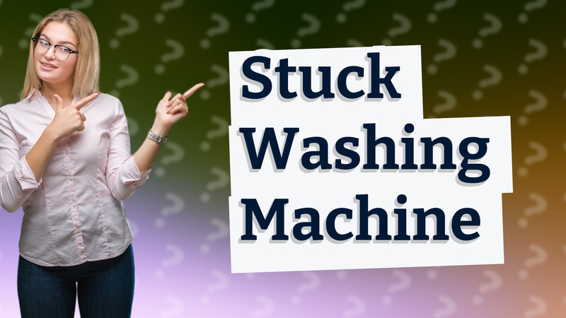 Stuck Washing Machine