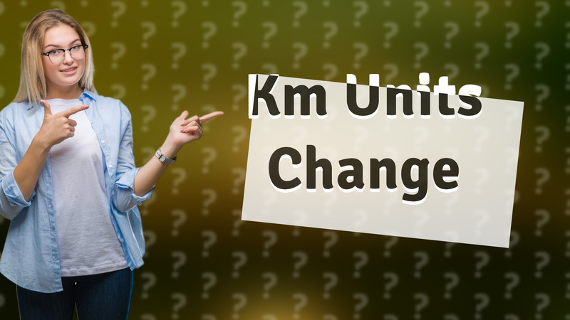 Km Units Change