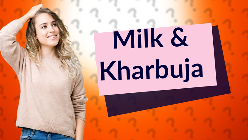 Milk & Kharbuja