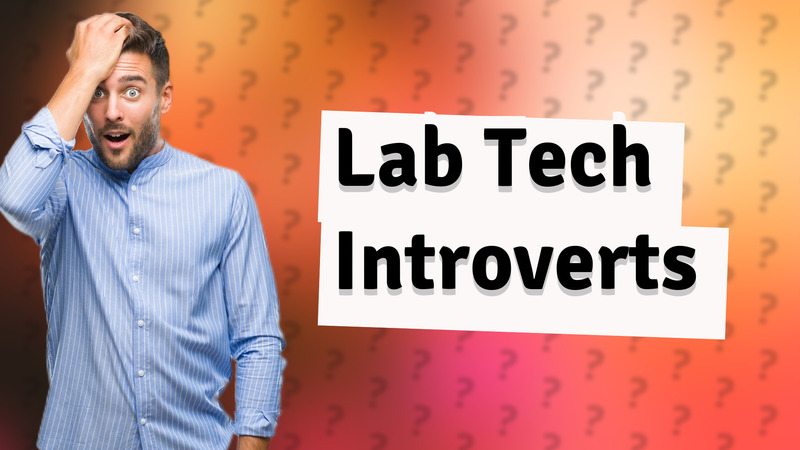 Lab Tech Introverts