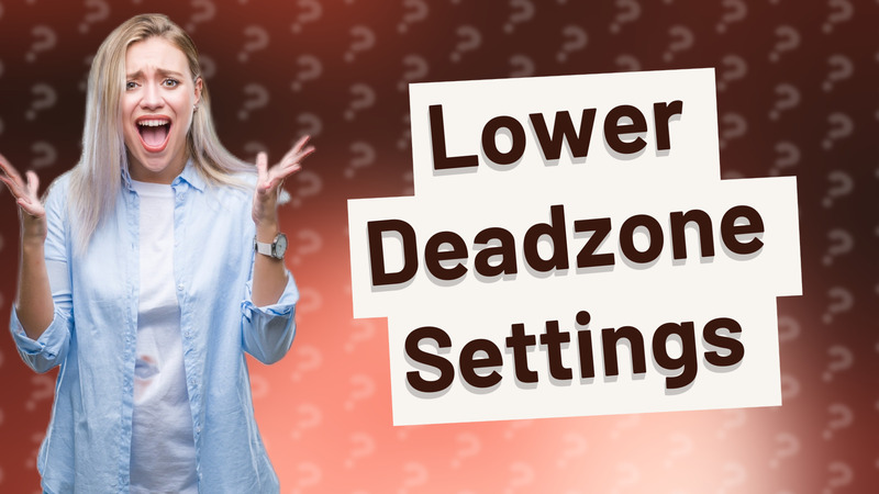 Lower Deadzone Settings