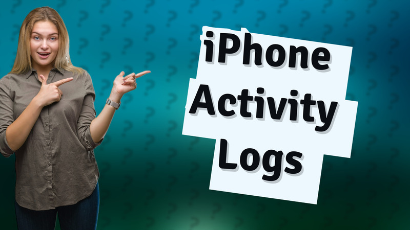 iPhone Activity Logs