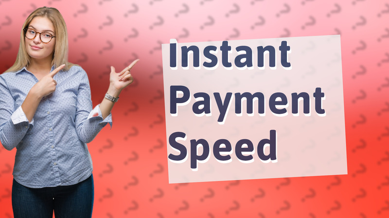 Instant Payment Speed
