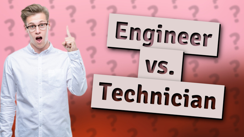 Engineer vs. Technician