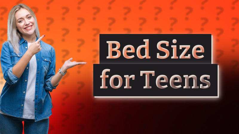 Bed Size for Teens