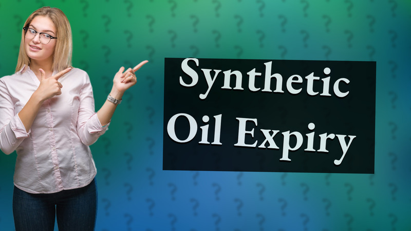 Synthetic Oil Expiry