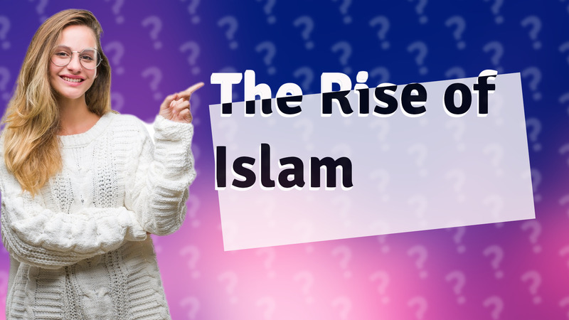 The Rise of Islam