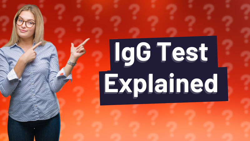 IgG Test Explained