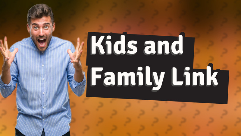 Kids and Family Link