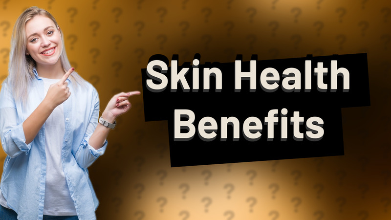 Skin Health Benefits